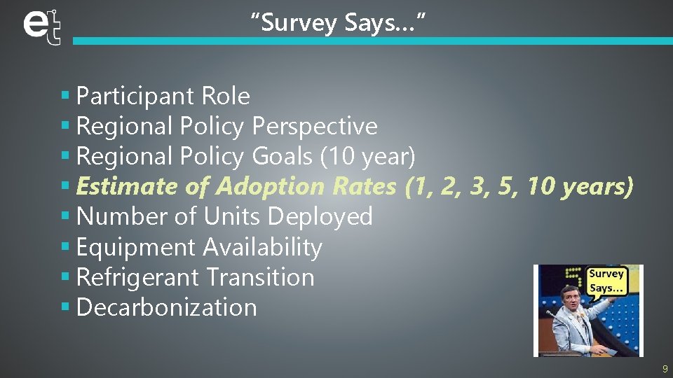 “Survey Says…” § Participant Role § Regional Policy Perspective § Regional Policy Goals (10