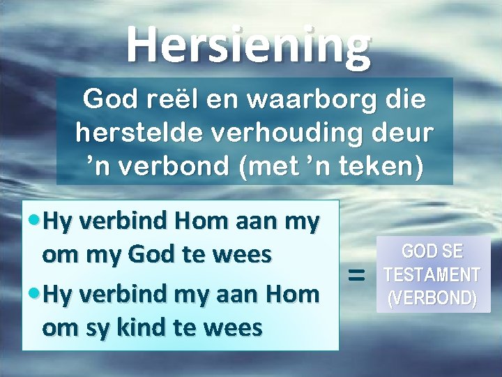 Hersiening God reël en waarborg die herstelde verhouding deur ’n verbond (met ’n teken)