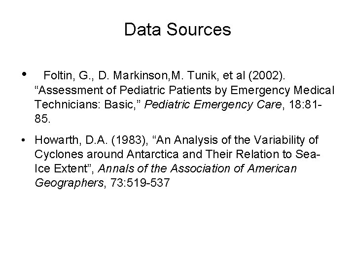 Data Sources • Foltin, G. , D. Markinson, M. Tunik, et al (2002). “Assessment