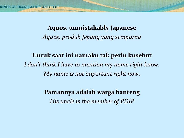 KINDS OF TRANSLATION AND TEXT Aquos, unmistakably Japanese Aquos, produk Jepang yang sempurna Untuk