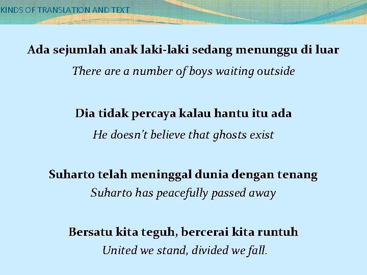 KINDS OF TRANSLATION AND TEXT Ada sejumlah anak laki-laki sedang menunggu di luar There