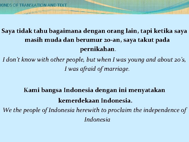 KINDS OF TRANSLATION AND TEXT Saya tidak tahu bagaimana dengan orang lain, tapi ketika