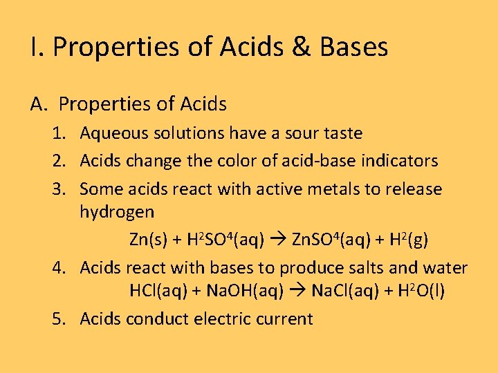 I. Properties of Acids & Bases A. Properties of Acids 1. Aqueous solutions have