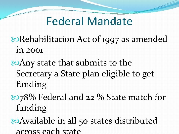 Federal Mandate Rehabilitation Act of 1997 as amended in 2001 Any state that submits