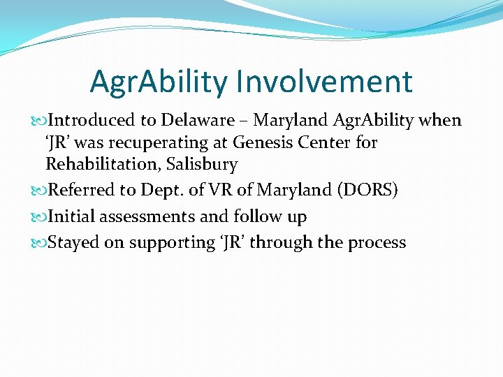 Agr. Ability Involvement Introduced to Delaware – Maryland Agr. Ability when ‘JR’ was recuperating