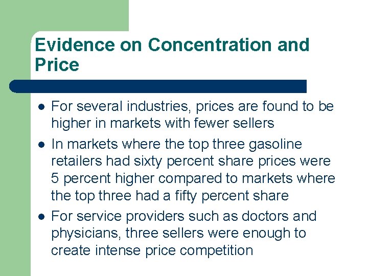Evidence on Concentration and Price l l l For several industries, prices are found