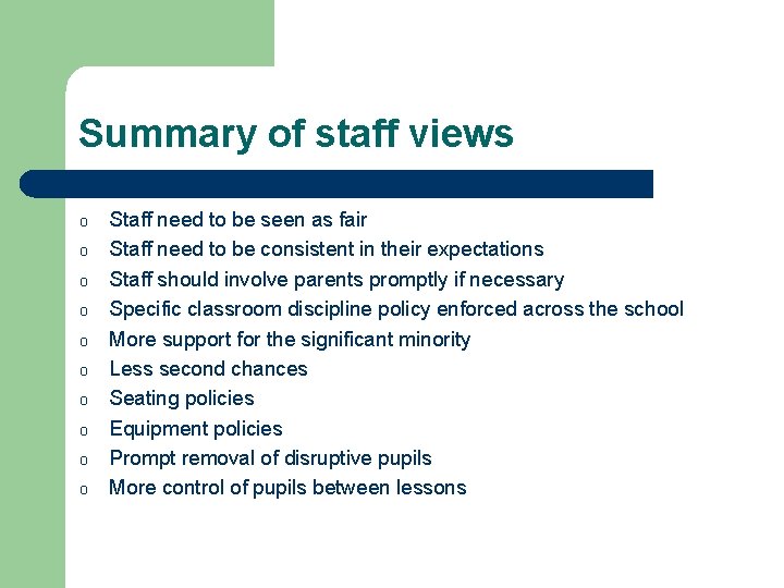 Summary of staff views o o o o o Staff need to be seen