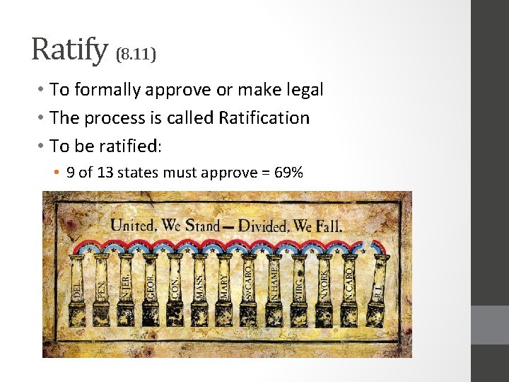 Ratify (8. 11) • To formally approve or make legal • The process is