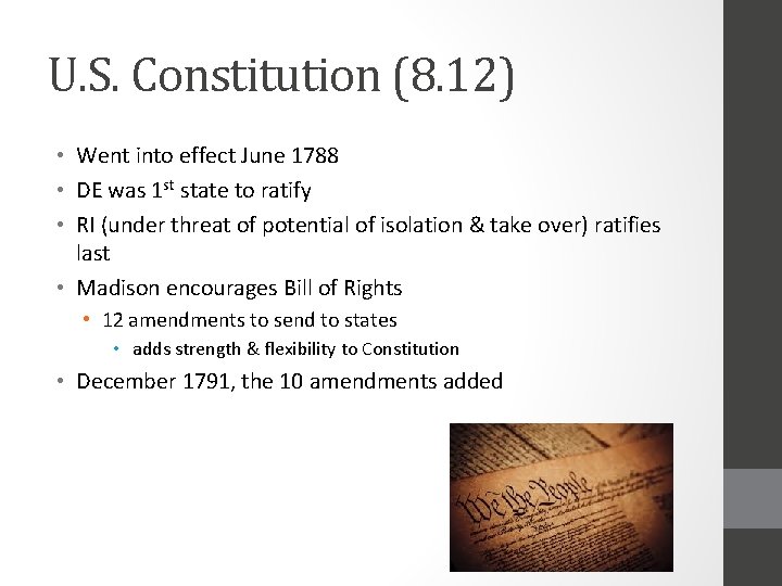 U. S. Constitution (8. 12) • Went into effect June 1788 • DE was