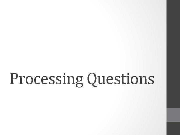 Processing Questions 