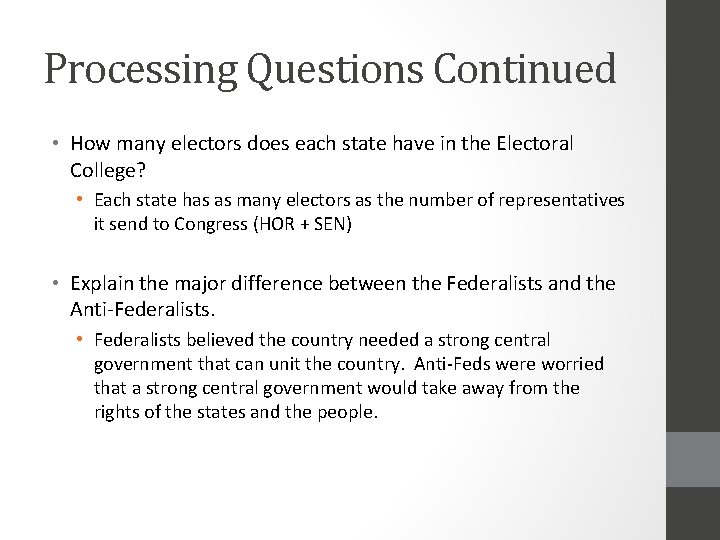 Processing Questions Continued • How many electors does each state have in the Electoral