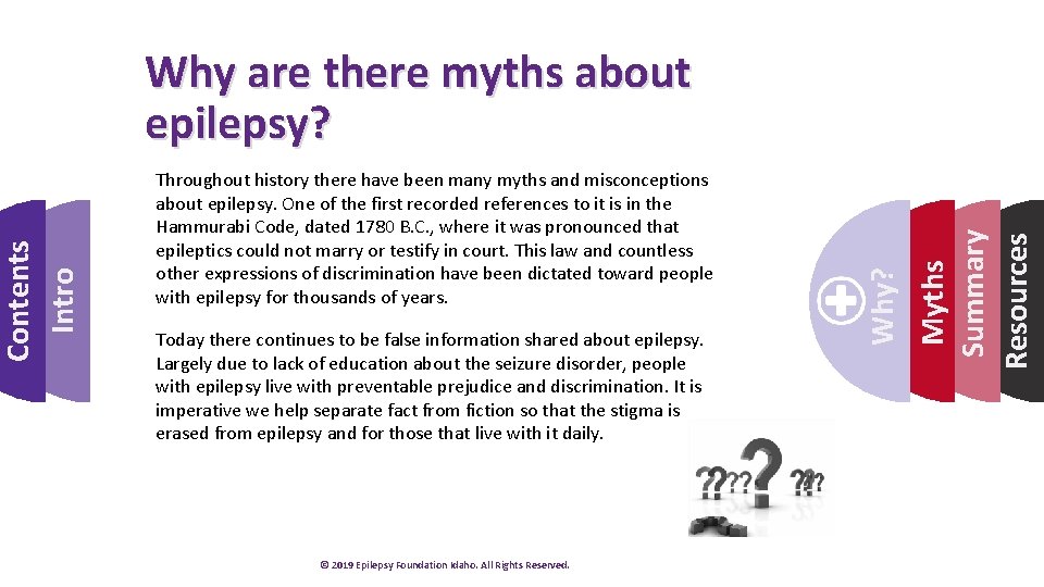 Today there continues to be false information shared about epilepsy. Largely due to lack