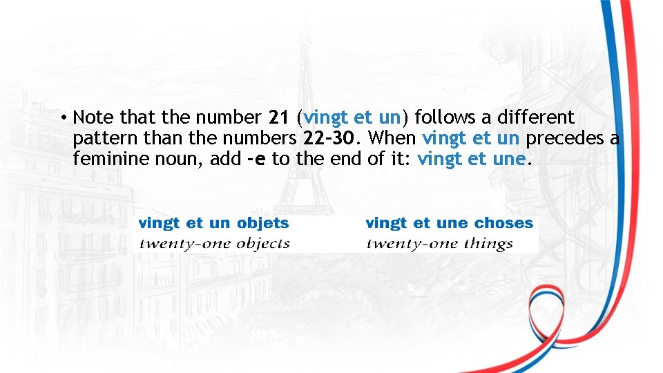  • Note that the number 21 (vingt et un) follows a different pattern