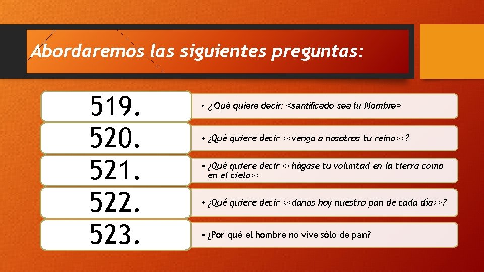 Abordaremos las siguientes preguntas: 519. 520. 521. 522. 523. • ¿Qué quiere decir: <santificado