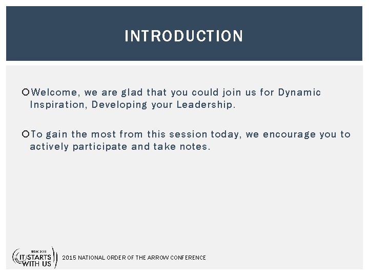 INTRODUCTION Welcome, we are glad that you could join us for Dynamic Inspiration, Developing