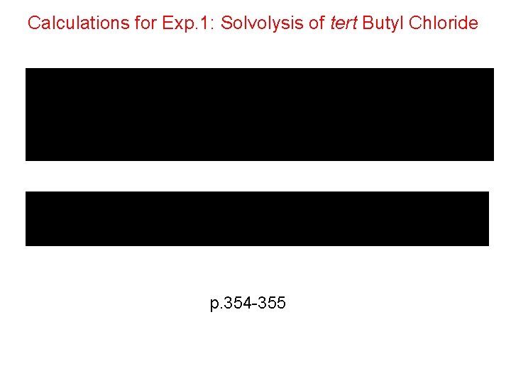 Calculations for Exp. 1: Solvolysis of tert Butyl Chloride p. 354 -355 