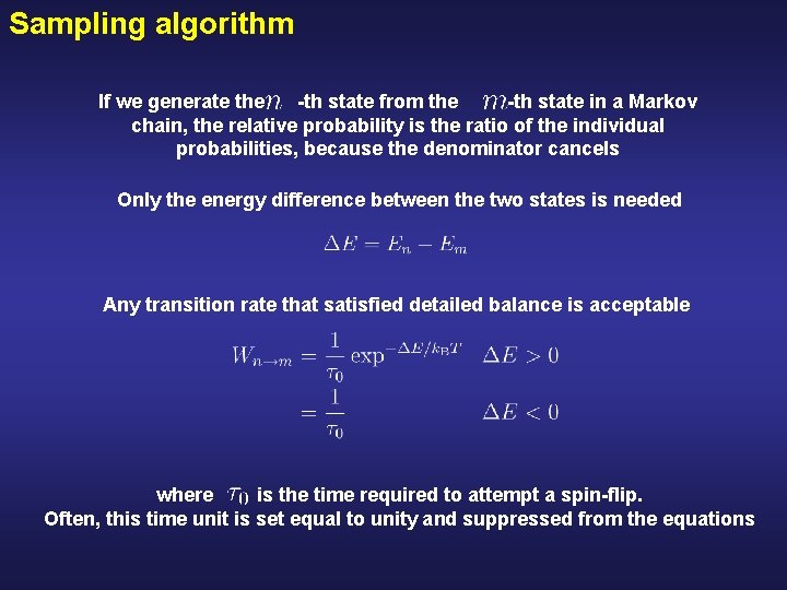 Sampling algorithm If we generate the -th state from the -th state in a