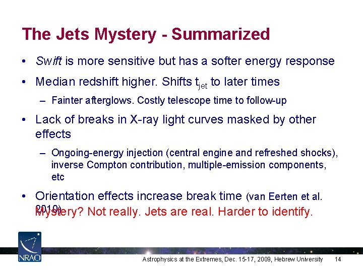 The Jets Mystery - Summarized • Swift is more sensitive but has a softer