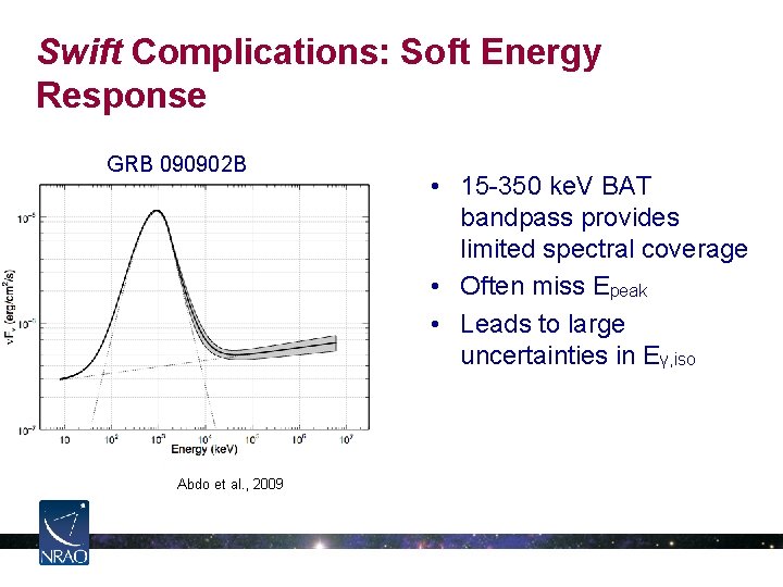 Swift Complications: Soft Energy Response GRB 090902 B Abdo et al. , 2009 •