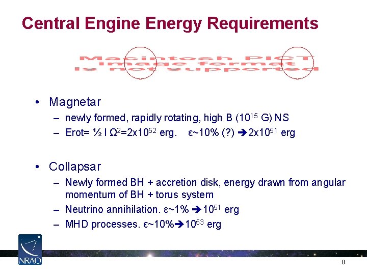 Central Engine Energy Requirements • Magnetar – newly formed, rapidly rotating, high B (1015