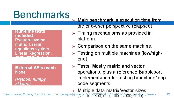 Benchmarks Run-time tests included: Pseudo-inverse matrix, Linear equations system, Linear Regression, SVD, FFT, Bubblesort.