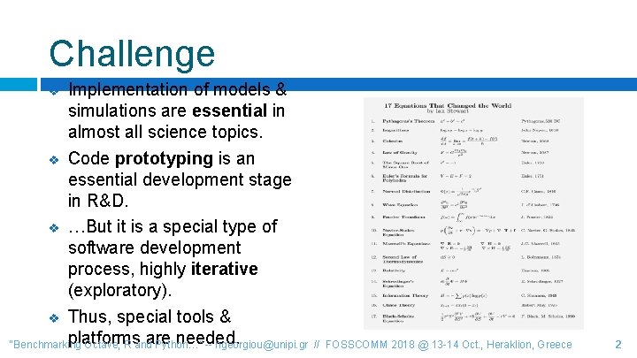 Challenge Implementation of models & simulations are essential in almost all science topics. v