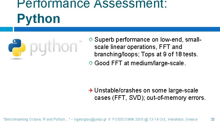 Performance Assessment: Python Superb performance on low-end, smallscale linear operations, FFT and branching/loops; Tops