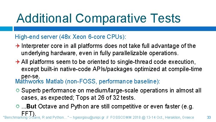 Additional Comparative Tests High-end server (48 x Xeon 6 -core CPUs): Interpreter core in