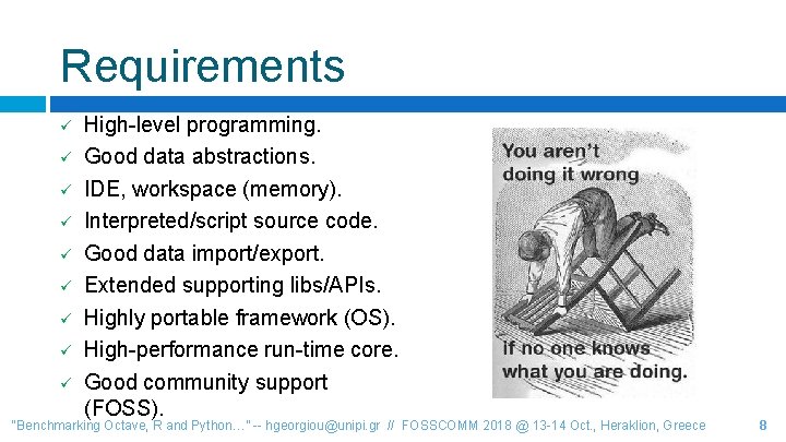 Requirements ü ü ü ü ü High-level programming. Good data abstractions. IDE, workspace (memory).