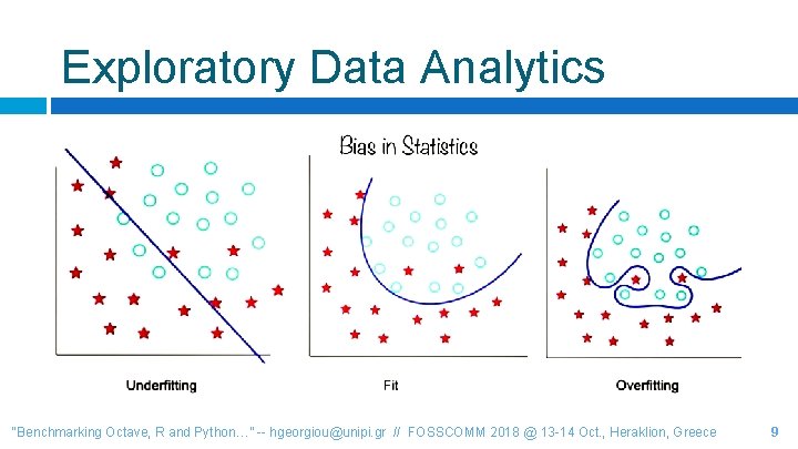 Exploratory Data Analytics “Benchmarking Octave, R and Python…” -- hgeorgiou@unipi. gr // FOSSCOMM 2018