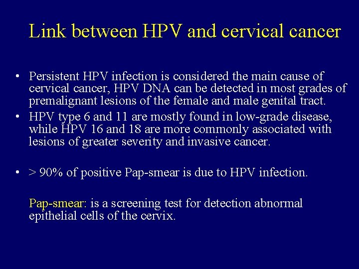 Link between HPV and cervical cancer • Persistent HPV infection is considered the main