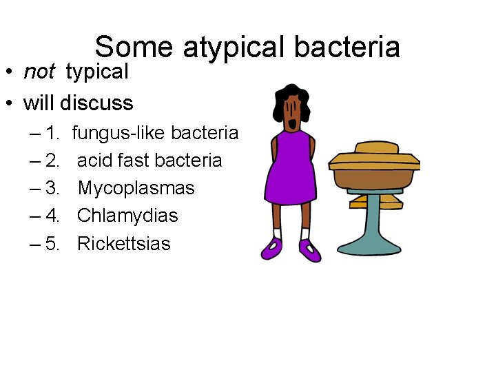 Some atypical bacteria • not typical • will discuss – 1. – 2. –