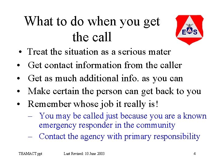 What to do when you get the call • • • Treat the situation