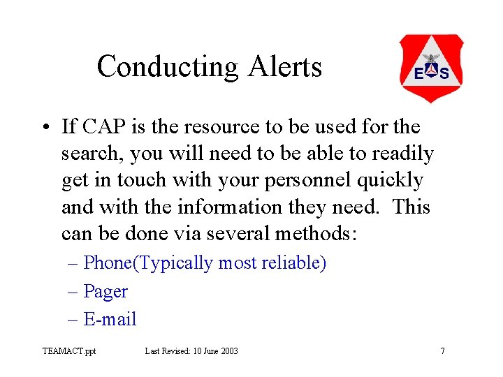 Conducting Alerts • If CAP is the resource to be used for the search,