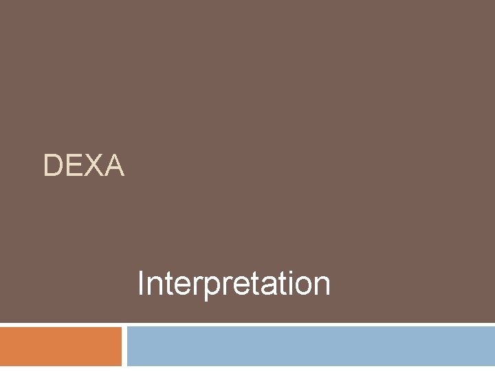 DEXA Interpretation 