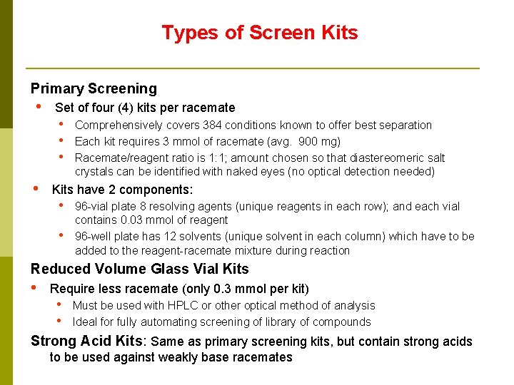 Types of Screen Kits Primary Screening • Set of four (4) kits per racemate