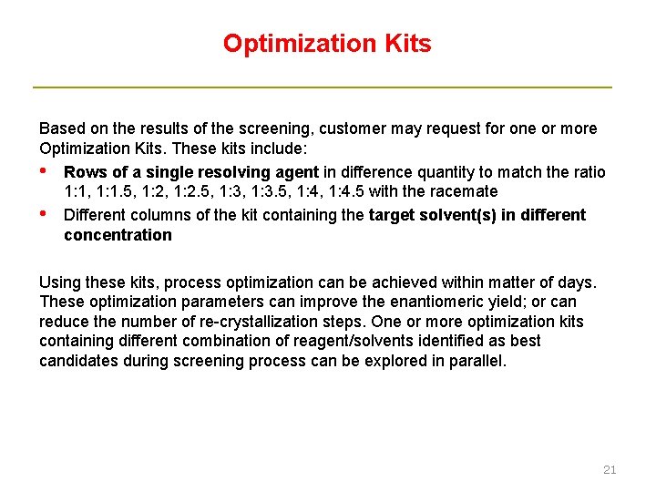 Optimization Kits Based on the results of the screening, customer may request for one