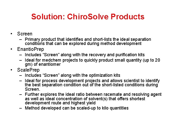 Solution: Chiro. Solve Products • Screen – Primary product that identifies and short-lists the