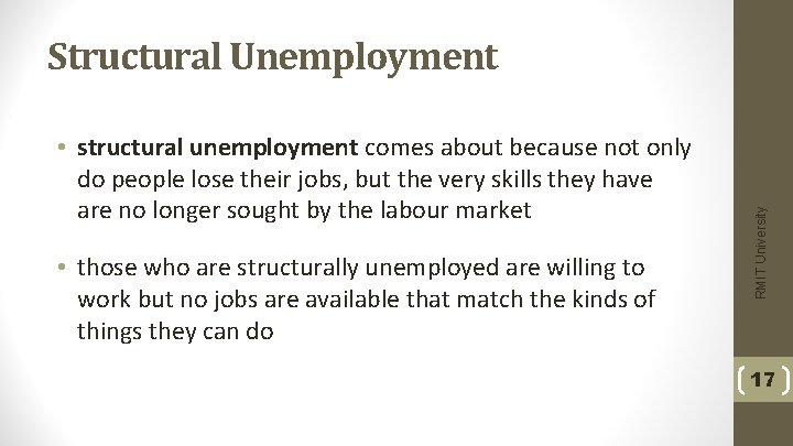  • structural unemployment comes about because not only do people lose their jobs,
