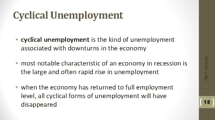 Cyclical Unemployment • most notable characteristic of an economy in recession is the large