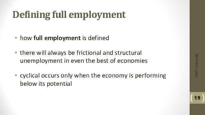 Defining full employment • there will always be frictional and structural unemployment in even
