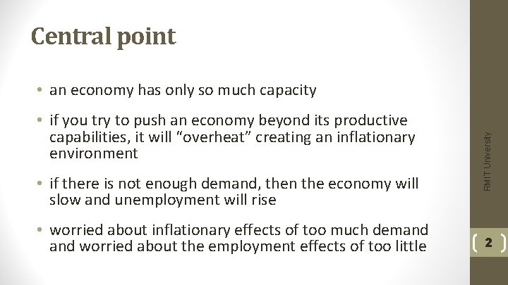Central point • if you try to push an economy beyond its productive capabilities,