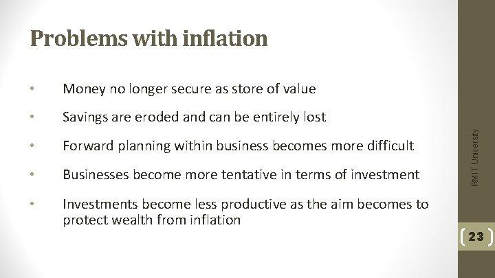  • Money no longer secure as store of value • Savings are eroded