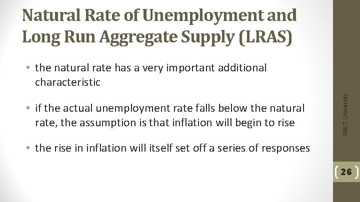 Natural Rate of Unemployment and Long Run Aggregate Supply (LRAS) • if the actual