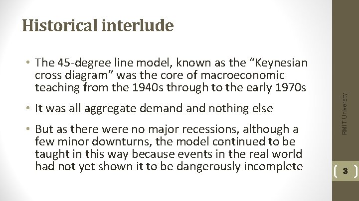  • The 45 -degree line model, known as the “Keynesian cross diagram” was