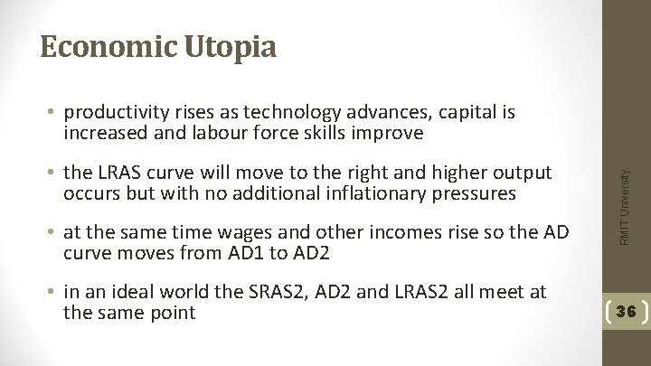 Economic Utopia • the LRAS curve will move to the right and higher output