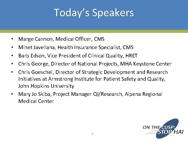 Today’s Speakers Marge Cannon, Medical Officer, CMS Minet Javellana, Health Insurance Specialist, CMS Barb
