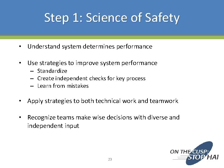 Step 1: Science of Safety • Understand system determines performance • Use strategies to