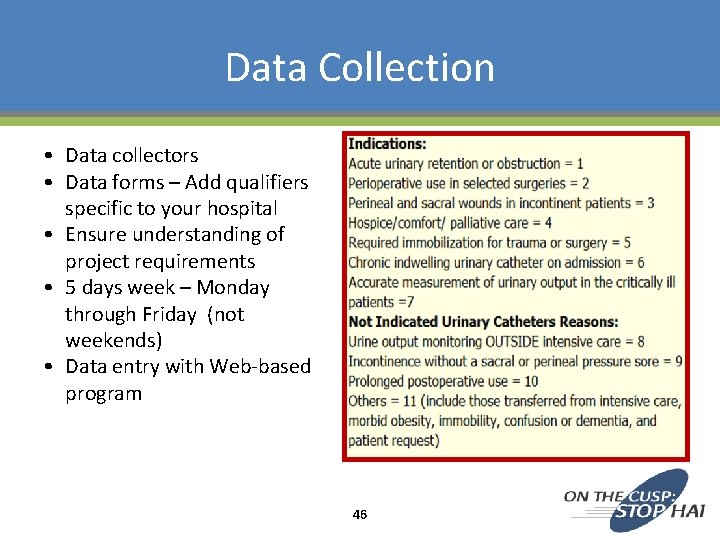 Data Collection • Data collectors • Data forms – Add qualifiers specific to your