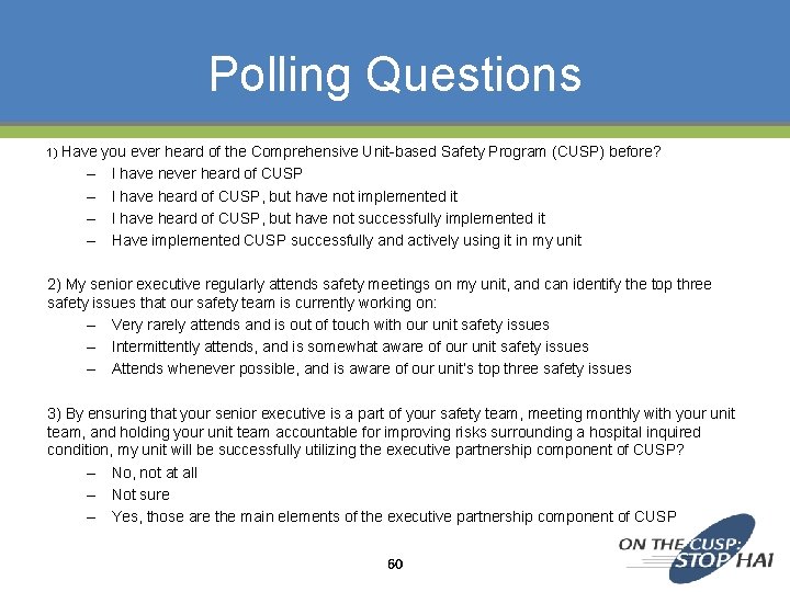 Polling Questions 1) Have – – you ever heard of the Comprehensive Unit-based Safety